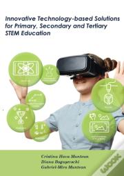 Innovative Technology-Based Solutions For Primary, Secondary And Tertiary Stem Education