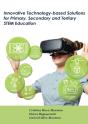 Innovative Technology-Based Solutions For Primary, Secondary And Tertiary Stem Education - Preview