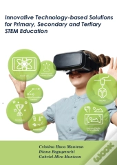 Innovative Technology-Based Solutions For Primary, Secondary And Tertiary Stem Education