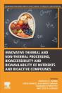 Innovative Thermal And Non-Thermal Processing, Bioaccessibility And Bioavailability Of Nutrients And Bioactive Compounds - Preview