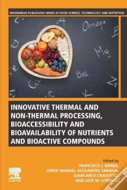 Capa do artigo Innovative Thermal And Non-Thermal Processing, Bioaccessibility And Bioavailability Of Nutrients And Bioactive Compounds