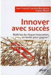 Innover Avec Succès ; Maîtrise Du Risque Innovation, Un Levier Pour Gagner !