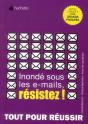 Inonde Sous Les E-Mails, Resistez ! - Preview