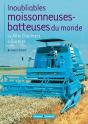 Inoubliables Moissonneuses-Batteuses Du Monde. Tome 1 - Preview