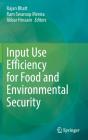 Input Use Efficiency For Food And Environmental Security - Preview