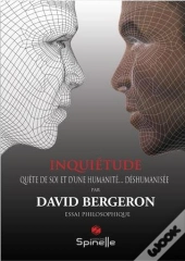 Inquiétude ; Quête De Soi Et D'Une Humanité Déshumanisée
