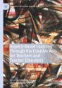 Inquiry-Based Learning Through The Creative Arts For Teachers And Teacher Educators - Preview