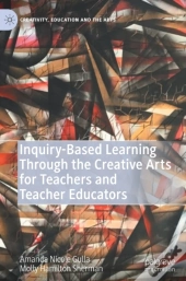 Inquiry-Based Learning Through The Creative Arts For Teachers And Teacher Educators