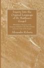 Inquiry Into The Original Language Of St. Matthew'S Gospel - Preview