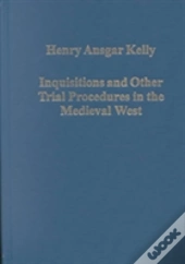 Inquisitions And Other Trial Procedures In The Medieval West