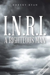 I.N.R.I. - A Righteous Man