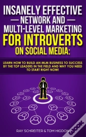 Insanely Effective Network And Multi-Level Marketing For Introverts On Social Media