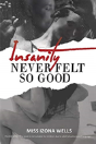Insanity Never Felt So Good - Preview