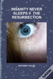 Insanity Never Sleeps Ii The Resurrection