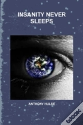 Insanity Never Sleeps