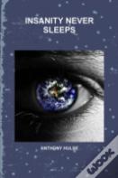 Insanity Never Sleeps