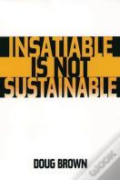 Insatiable Is Not Sustainable