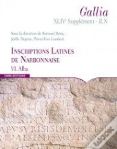 Inscriptions Latines De Narbonnaise Tome Vi