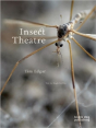 Insect Theatre - Preview