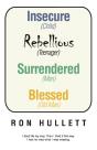 Insecure Rebellious Surrendered Blessed - Preview