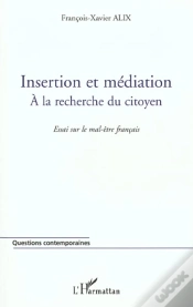 Capa do artigo Insertion Et Mediation ; A La Recherche Du Citoyen ; Essai Sur Le Mal-Etre Francais