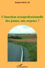 Insertion Socioprofessionnelle Des Jeunes, Une Urgence ? - Preview