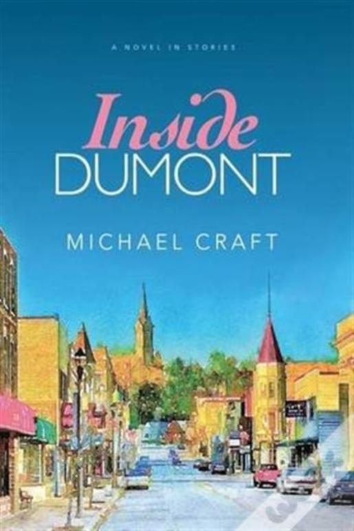 Inside Dumont: A Novel In Stories
