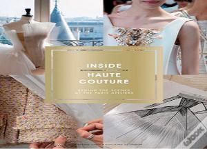 Inside Haute Couture