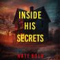 Inside His Secrets (A Lucy Crimson Suspense Thriller—Book Six) - Preview