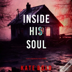 Capa do artigo Inside His Soul (A Lucy Crimson Suspense Thriller—Book Five)