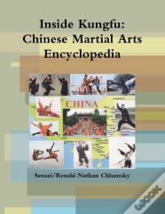 Inside Kungfu: Chinese Martial Arts Encyclopedia