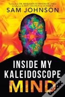 Inside My Kaleidoscope Mind