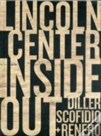 Inside Out. Rethinking Lincoln Center