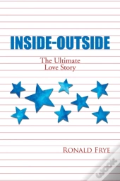 Inside-Outside: The Ultimate Love Story