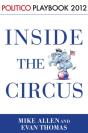 Inside The Circus--Romney, Santorum And The Gop Race: Playbook 2012 (Politico Inside Election 2012) - Preview