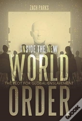 Inside The New World Order: The Plot For