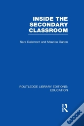 Inside The Secondary Classroom (Rle Edu O)