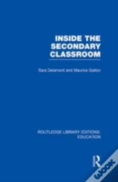 Inside The Secondary Classroom (Rle Edu O)