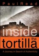 Inside The Tortilla: A Journey In Search Of Authenticity