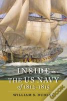 Inside The Us Navy Of 1812â€“1815