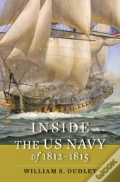 Inside The Us Navy Of 1812â€“1815
