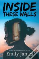Inside These Walls