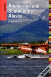 Insiders' Guide To Anchorage And Southcentral Alaska