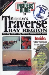 Insiders' Guide To Michigan'S Traverse Bay Region