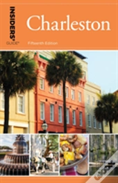 Insiders' Guideâ® To Charleston