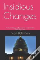 Insidious Changes