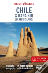 Insight Guides Chile And Rapa Nui (Easter Island): Travel Guide With Ebook