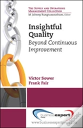 Insightful Quality: Beyond Continuous Improvement