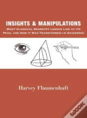 Capa do artigo Insights And Manipulations Â€“ What Classical Geometry Looked Like At Its Peak, And How It Was Transformed Â€“ A Guidebook