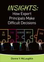 Insights: How Expert Principals Make Difficult Decisions - Preview